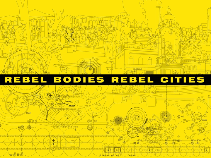 Rebel Bodies Rebel Cities