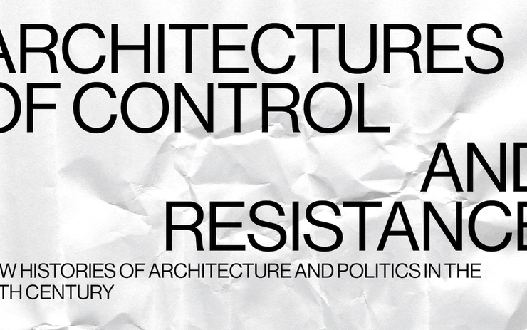 Architectures of Control and Resistance