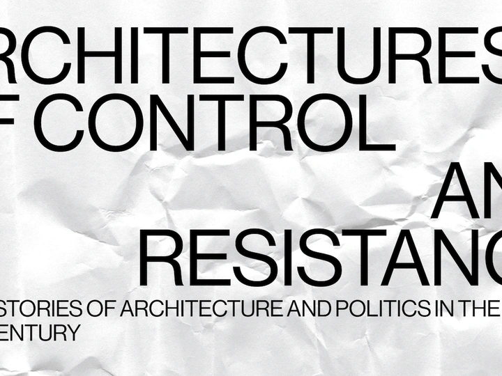 Architectures of Control and Resistance